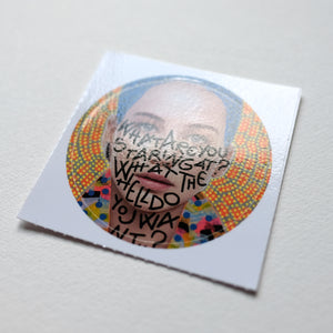 What Are You Staring At? Round Sticker
